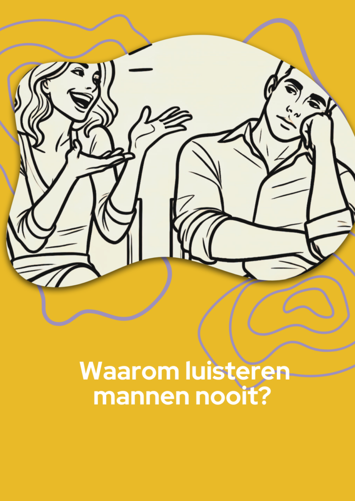 waarom luisteren mannen nooir?