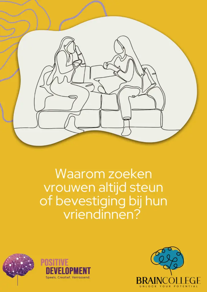 waarom zoeken vrouwen altijd bevestiging bij hun vriendinnen?